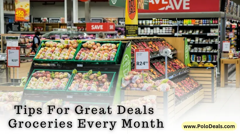 Amazing Tips To Get Great Deals For Groceries Every Month | PoloDeals.com